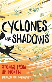 Buy Cyclones and Shadows: Stories from Up North