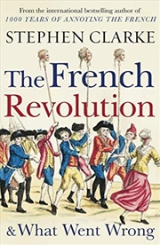 Buy The French Revolution and What Went Wrong