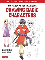 Buy The Manga Artist's Handbook: Drawing Basic Characters: The Easy 1-2-3 Method For Beginners