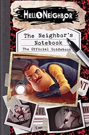 Buy The Neighbor's Notebook: The Official Game Guide (hello Neighbor)