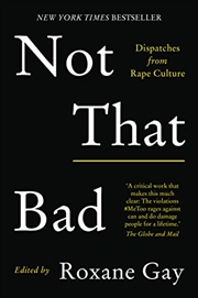 Buy Not That Bad: Dispatches From Rape Culture