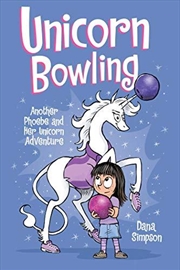 Buy Unicorn Bowling (phoebe And Her Unicorn Series Book 9)