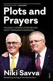 Buy Plots and Prayers: Malcolm Turnbull's demise and Scott Morrison's ascension