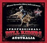 Buy Professional Bull Riders Of Australia: All Your Favourite Riders, Bulls And More!