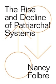 Buy The Rise And Decline Of Patriarchal Systems