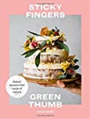 Buy Sticky Fingers, Green Thumb: Baked Sweets That Taste Of Nature