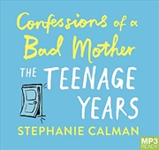 Buy Confessions of a Bad Mother – The Teenage Years