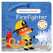 Buy Star In Your Own Story: Firefighter