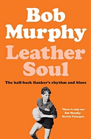 Buy Leather Soul: A Half-back Flanker's Rhythm and Blues