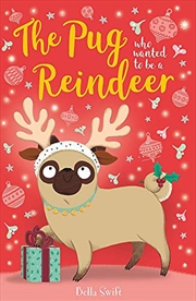 Buy The Pug Who Wanted To Be A Reindeer