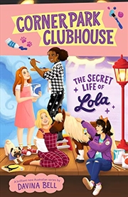 Buy The Secret Life Of Lola (2) (corner Park Clubhouse)