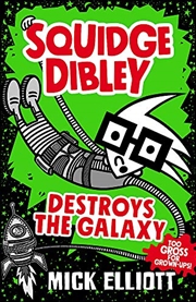 Buy Squidge Dibley Destroys The Galaxy