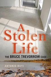 Buy A Stolen Life: The Bruce Trevorrow Case