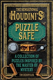 Buy The Sensational Houdini's Puzzle Safe: A Collection Of Puzzles Inspired By The Master Of Mystery