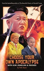 Buy Choose Your Own Apocalypse With Kim Jong-un And Friends