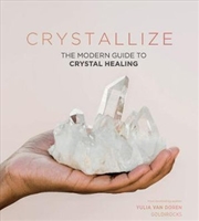 Buy Crystallize: Crystal Healing, Styling And More