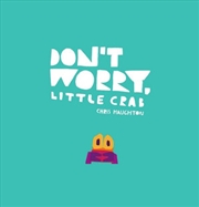 Buy Don't Worry Little Crab