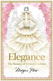 Buy Elegance: The Beauty Of French Fashion