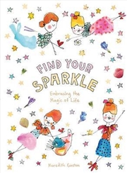 Buy Find Your Sparkle: Embracing The Magic Of Life