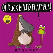 Buy Oi Duck-billed Platypus! (oi Frog And Friends)