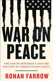 Buy War on Peace: the End of Diplomacy and the Decline of American Influence