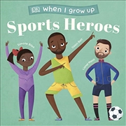 Buy When I Grow Up - Sports Heroes