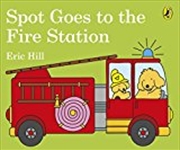 Buy Spot Goes to the Fire Station