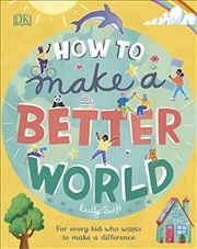 Buy How to Make a Better World