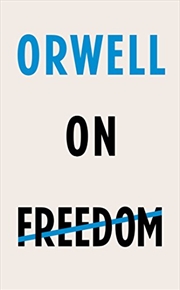 Buy Orwell on Freedom