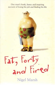 Buy Fat, Forty And Fired