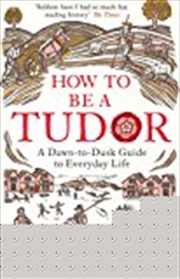 Buy How To Be A Tudor