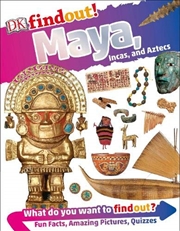 Buy DKfindout! Maya, Incas, and Aztecs