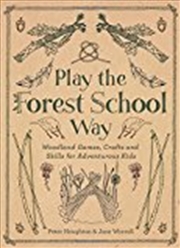 Buy Play The Forest School Way