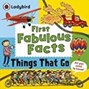 Buy Ladybird First Fabulous Facts: Things That Go