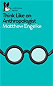 Buy Think Like an Anthropologist