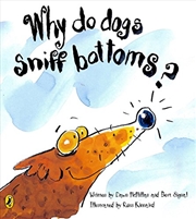 Buy Why Do Dogs Sniff Bottoms?