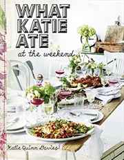 Buy What Katie Ate: At the Weekend