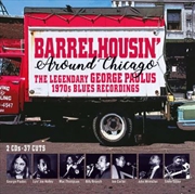 Buy Barrelhousin Around Chicago - The Legendary George Paulus 1970's Blues Recordings