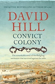 Buy Convict Colony: The Remarkable Story of the Fledgling Settlement That Survived Against the Odds