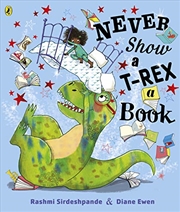 Buy Never Show A T-Rex A Book!