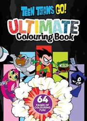 Buy Teen Titans Go!: Ultimate Colouring Book (DC Comics)