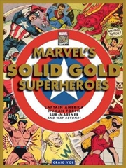 Buy Marvel's Solid Gold Super Heroes: Captain America, Human Torch, Sub-mariner, And Way Beyond!