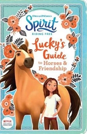 Buy Lucky's Guide to Horses & Friendship (DreamWorks: Spirit Riding Free)