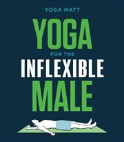 Buy Yoga for the Inflexible Male