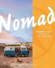 Buy Nomad: Designing a Home for Escape and Adventure