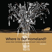 Buy Where Is Our Homeland - Songs From Testimonies