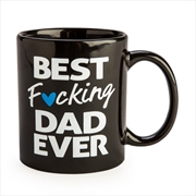 Buy Best F*cking Dad Ever Rude Mug