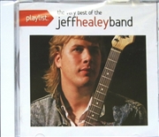 Buy Playlist: The Very Best Of The Jeff Healey Band