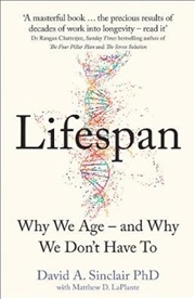 Buy Lifespan Revolutionary Science of Why We Age - and Why We Don't Have To