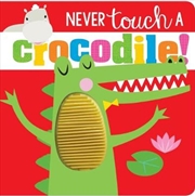 Buy Never Touch ACrocodile